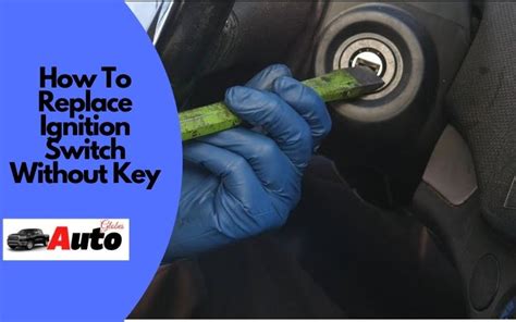 Tools Needed To Change Ignition Switch