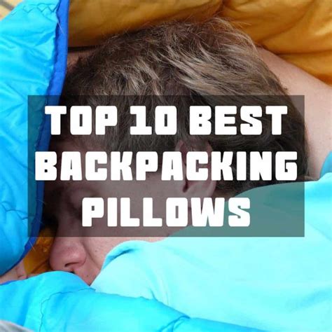 Top 10 Backpacking Pillows