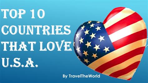 top 10 countries that love usa