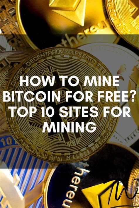 top 10 free bitcoin mining sites