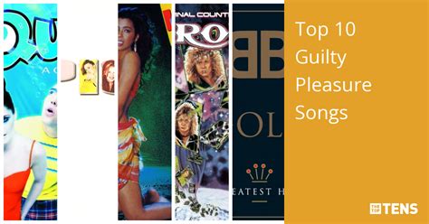top 10 guilty pleasure songs