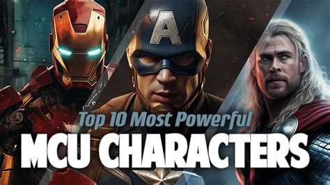 Top 10 Most Powerful Characters In The Mcu