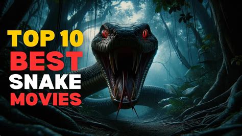 Top 10 Snake Movies Youtube - Epahu