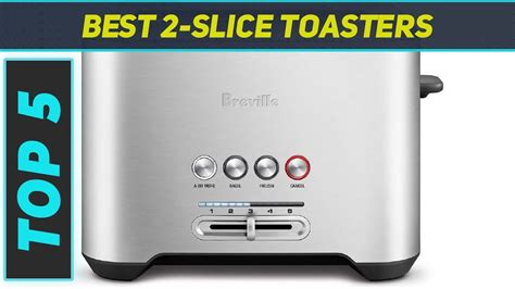 Top 5 2 Slice Toasters