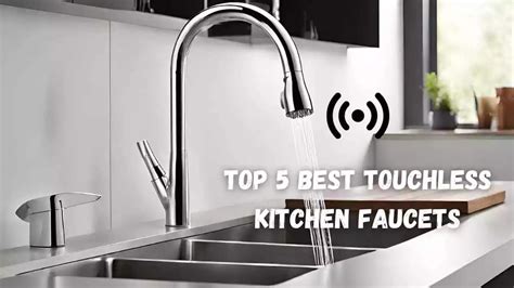 Top 5 Touchless Kitchen Faucets
