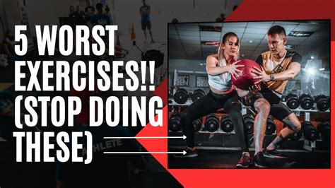 Top 5 Worst Exercises