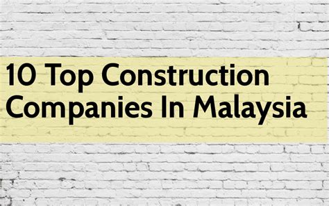 top construction companies in malaysia