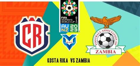 Prediksi Hasil Pertandingan Kosta Rika vs Zambia dan Data Statistik Piala Dunia Wanita