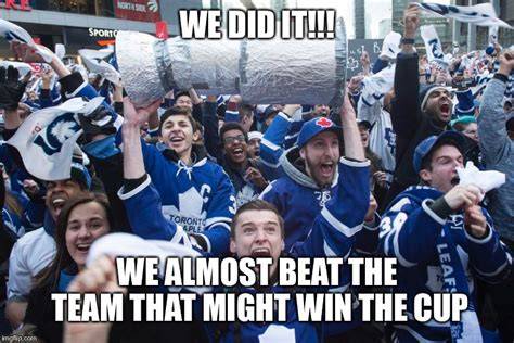 Oh! So you're a Toronto Maple Leafs fan.. Imgflip