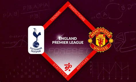 tottenham hotspur - manchester united forebet