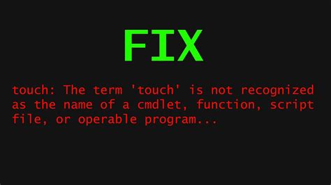 Touch Command Not Working