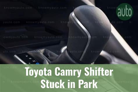 toyota camry gear shift stuck in park