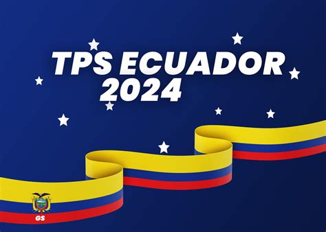 tps for ecuador 2024