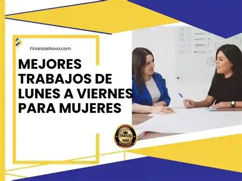 trabajos de lunes a viernes para mujeres