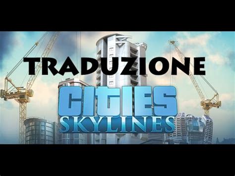 traduzione italiana cities skylines