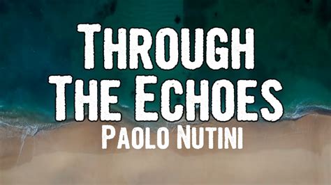 traduzione through the echoes paolo nutini