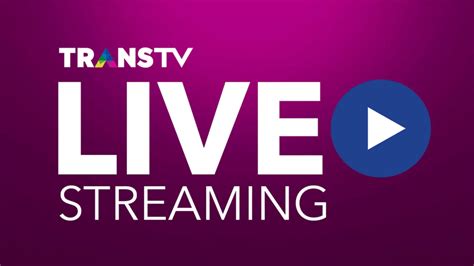trans tv live streaming hari ini