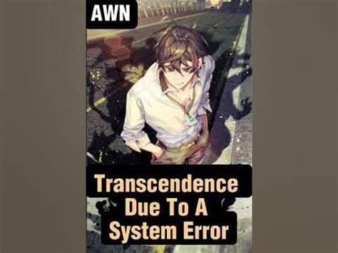 Transcendence Due To A System Error Wiki