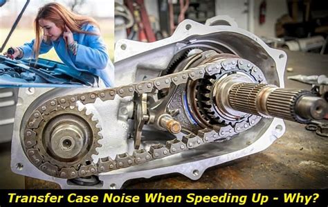 Transfer Case Noise On Deceleration