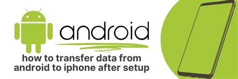 transfer data from android to iphone after setup app