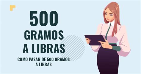Transformar 500 Gramos A Libras