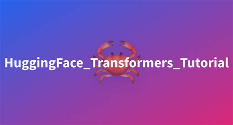 Transformers Huggingface Tutorial