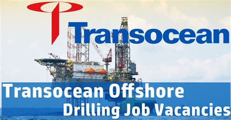 Explore Transocean Careers: Chart Your Course to Success in Offshore Energy