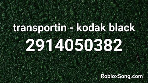 transportin - kodak black Roblox ID - Roblox music codes