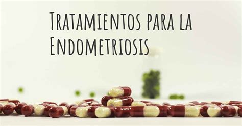 tratamiento para la endometriosis