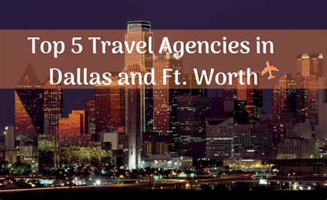 Travel Agency Fort Worth: Discover The Best Travel Packages In 2023