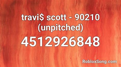 travi$ scott - 90210 (unpitched) Roblox ID - Roblox music codes