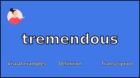 tremendous meaning with example