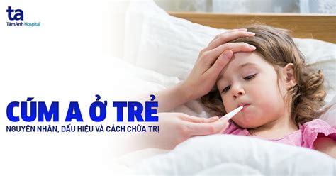 triệu chứng cúm a ở trẻ