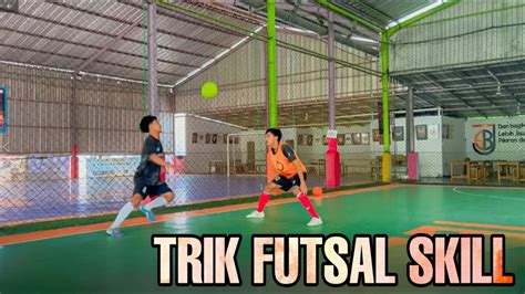 Trik Futsal Panna Skill Battle 12 YouTube