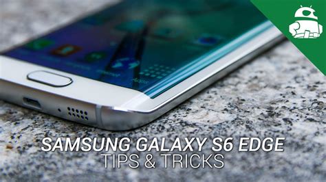 6 Coolest Features of the Samsung Galaxy S6 Edge Smartphone Android Advices