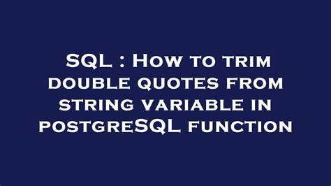 Trim Double Quotes In Sql