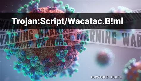 trojan script wacatac b ml false positive