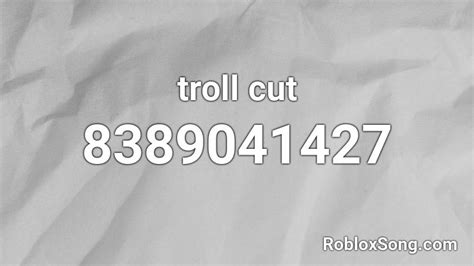 troll cut Roblox ID - Roblox music codes