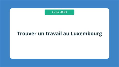 trouver un emploi au luxembourg