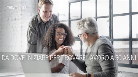 trovare lavoro a 50 anni