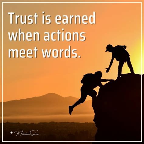 trust is earned when actions meet words