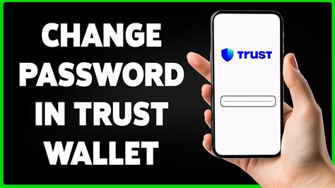 Trust Wallet Password Change