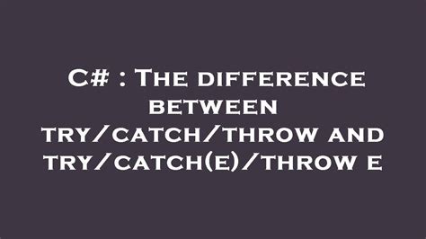 Try Catch Vs Throws C#