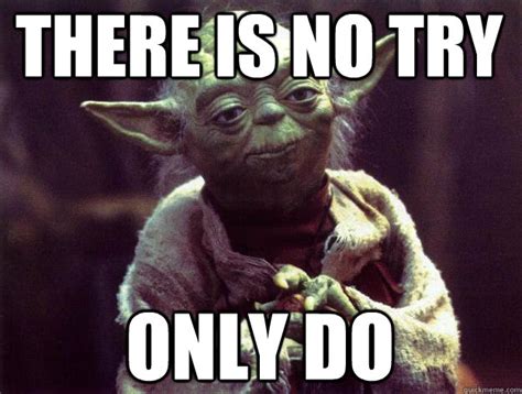 try no yoda do only