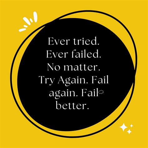 Samuel Beckett quote Ever tried. Ever failed. No matter. Try Again