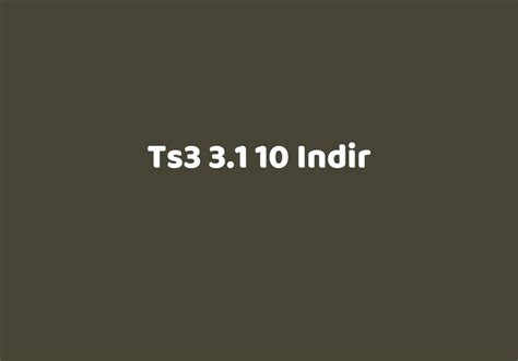 ts3 3.1 10 indir