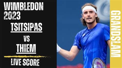 tsitsipas vs thiem wimbledon 2023