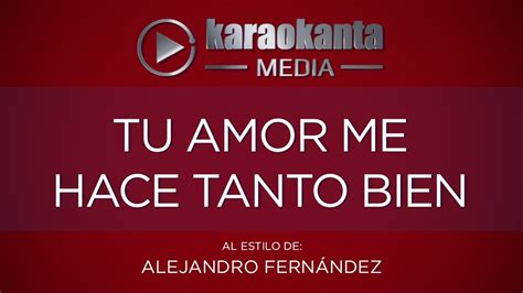 tu amor me hace tanto bien alejandro