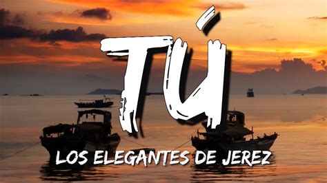 tu los elegantes de jerez lyrics