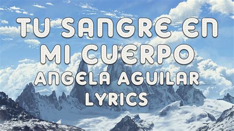 tu sangre en mi cuerpo angela aguilar letra